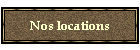 Nos locations